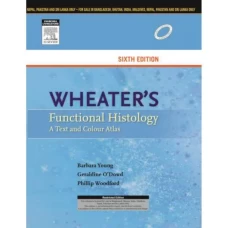 Wheater's Functional Histology - A Text and Colour Atlas, 6th edition by Barbara Young (Pakistan edition)